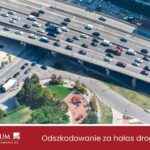 Odszkodowanie za hałas drogowy – jakie mam prawa?