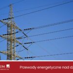 Przewody energetyczne nad działką a ograniczenia zabudowy – co mówi prawo?