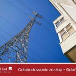Odszkodowania za słupy energetyczne – Gdańsk
