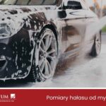 Pomiary hałasu od myjni – co jest dowodem w sądzie?