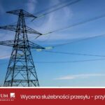 Wycena służebności przesyłu – przykłady